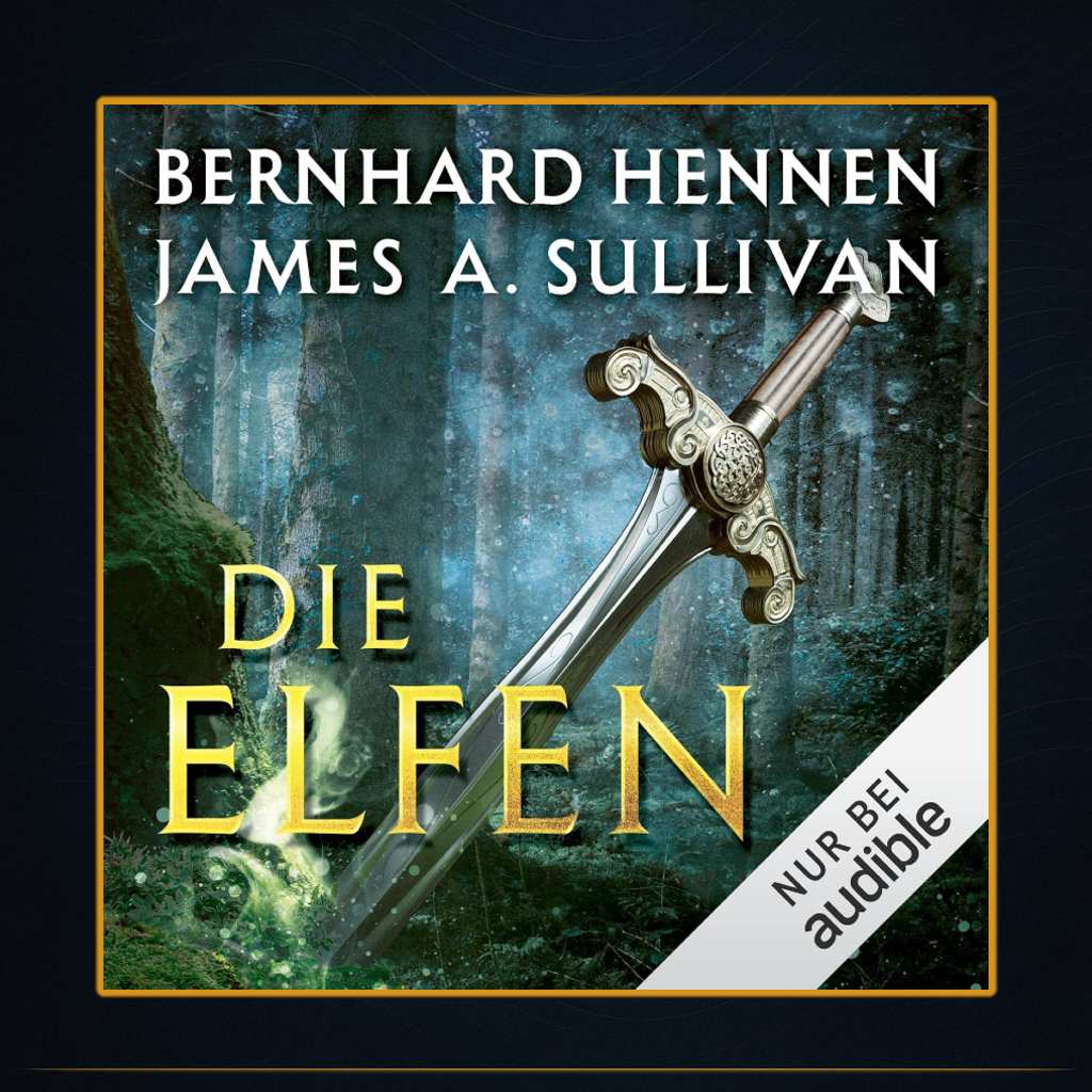 Cover des Hörbuchs „Die Elfen“ von Bernhard Hennen und James A. Sullivan. Im Vordergrund ist ein prunkvoll verziertes Schwert zu sehen, das schräg in einem geheimnisvoll leuchtenden Waldboden steckt. Der Hintergrund zeigt einen nebligen, märchenhaft düsteren Wald. In goldener Schrift steht der Titel „Die Elfen“. Unten rechts befindet sich ein weißes Audible-Banner mit der Aufschrift „Nur bei Audible“.