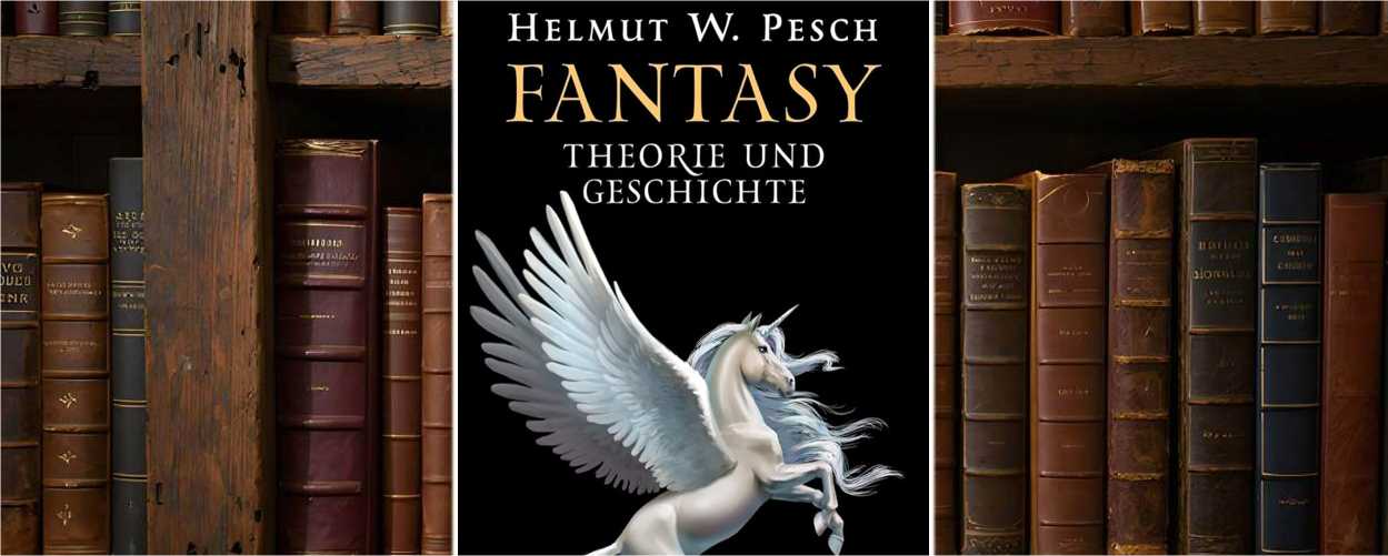 Buchcover von Fantasy – Theorie und Geschichte von Helmut W. Pesch: Vor schwarzem Hintergrund steigt ein weißes geflügeltes Einhorn mit wehendem Schweif empor. Der Titel ist in großen, goldenen und weißen Lettern gesetzt, klassisch und klar strukturiert.