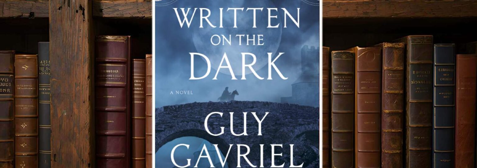 Written On The Dark Guy Gavrial Kay