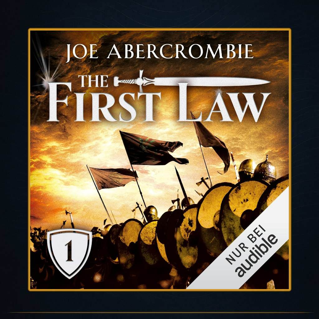Cover des englischen Hörbuchs „The First Law 1“ von Joe Abercrombie. Im Vordergrund eine dichte Schlachtreihe mit erhobenen Rundschilden und wehenden Fahnen, dahinter ein dramatisch gold-oranger Himmel im Sonnenuntergang. Der Titel steht prominent in Silberprägung mit einem Schwert als Querbalken im Wort „First“. Oben der Autorenname, unten rechts ein Audible-Banner mit der Aufschrift „Nur bei Audible“.