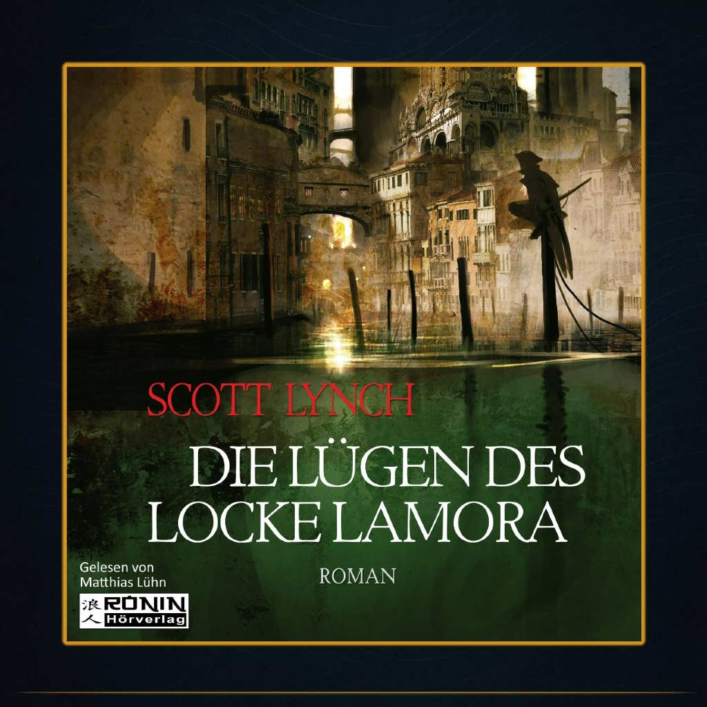 Cover des Hörbuchs „Die Lügen des Locke Lamora“ von Scott Lynch. Zu sehen ist eine stilisierte, im Sepia-Look gehaltene Hafenszene mit Türmen, Schiffen und Kuppeln, die an ein magisch verfremdetes Venedig erinnert. Der Titel steht groß in roten Lettern über der Szenerie, mit dekorativen Schnörkeln. Oben der Name des Autors, unten der Hinweis auf Sprecher Matthias Lühn. Atmosphärisch, altstädtisch, geheimnisvoll.