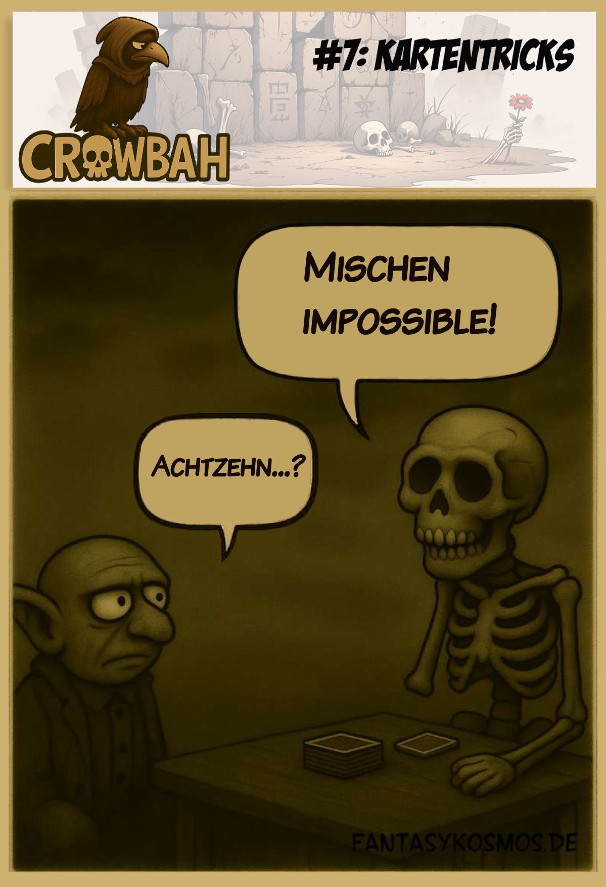 Crowbah und Grabhold stehen vor einem am Boden liegenden Skelett. Grabhold blickt mit leerem Blick und bringt einen flachen Witz: Skelette seien schlechte Lügner, weil man sie leicht durchschauen könne. Crowbah wirkt wie immer seelisch beschädigt.
