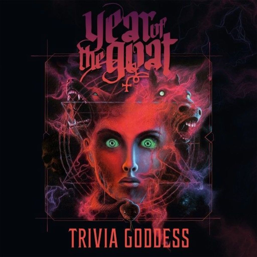 Albumcover Trivia Goddess von Year Of The Goat: Surreal leuchtendes Frauenantlitz mit grellgrünen Augen, von Schlangen umwunden und von dämonischen Tierfratzen umrahmt, in Neonrot und Violett leuchtend, mit dem Bandlogo im oberen Teil.
