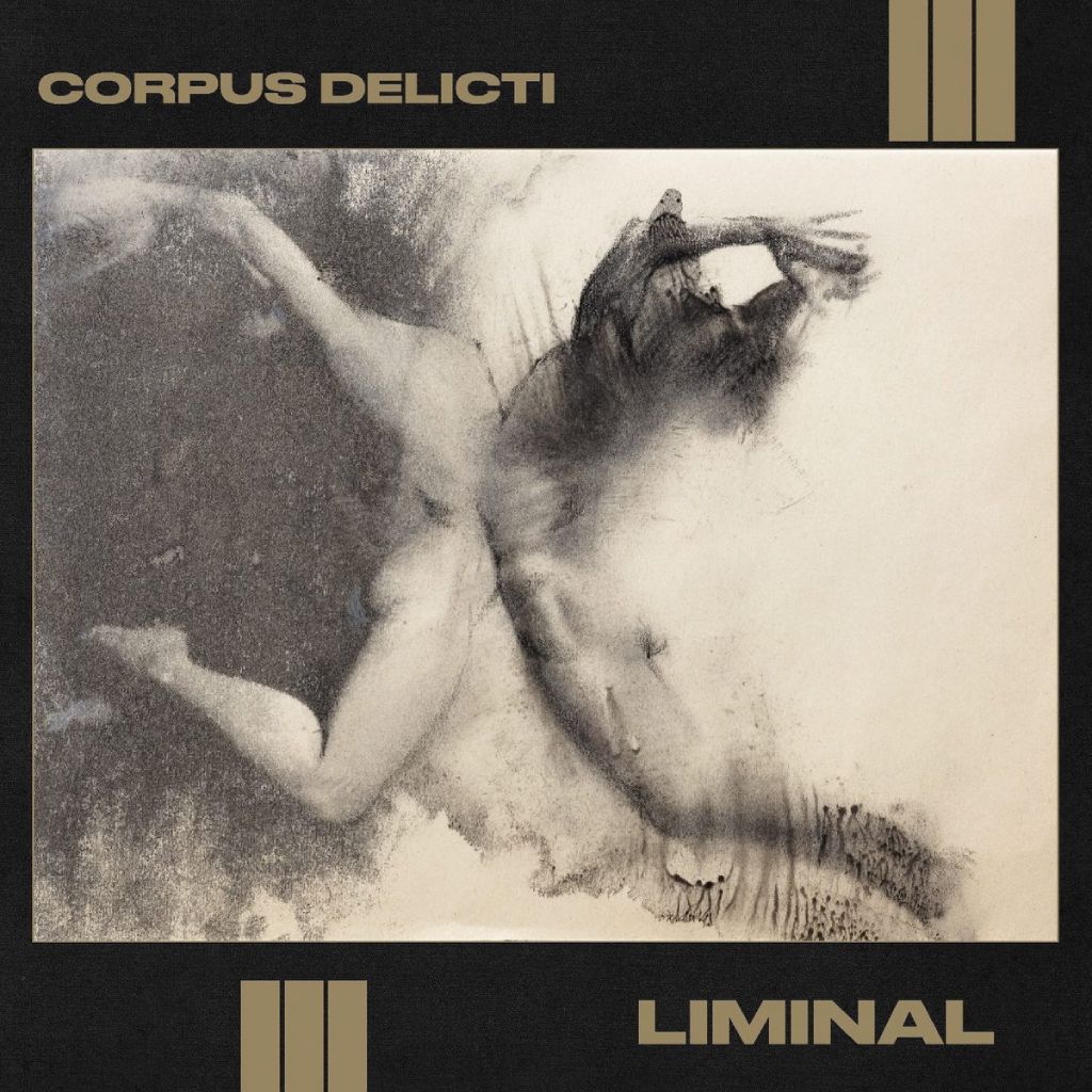 Albumcover Corpus Delicti – Liminal: in einem schwarzen Rahmen mit goldener Schrift ist eine grauschwarze Zeichnung zweier ineinander verdrehter nackter Körper zu sehen, halb abstrakt verwischt, als würden sie sich auflösen oder überblenden. Oben steht „Corpus Delicti“, unten „Liminal“ in goldenen Blockbuchstaben, minimalistische, kunstgalerieartige Gothic-Ästhetik.