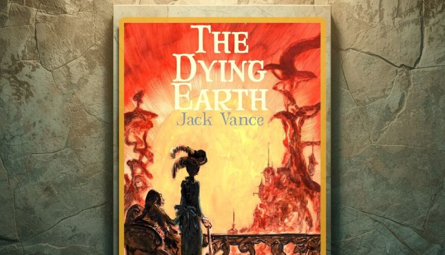 Das Buchcover von Jack Vance The Dying Earth mit gelb rotem Himmel, bizarren Fantasietürmen und zwei stilisierten Figuren im Vordergrund, präsentiert wie ein gerahmtes Bild an einer steinernen Wand.