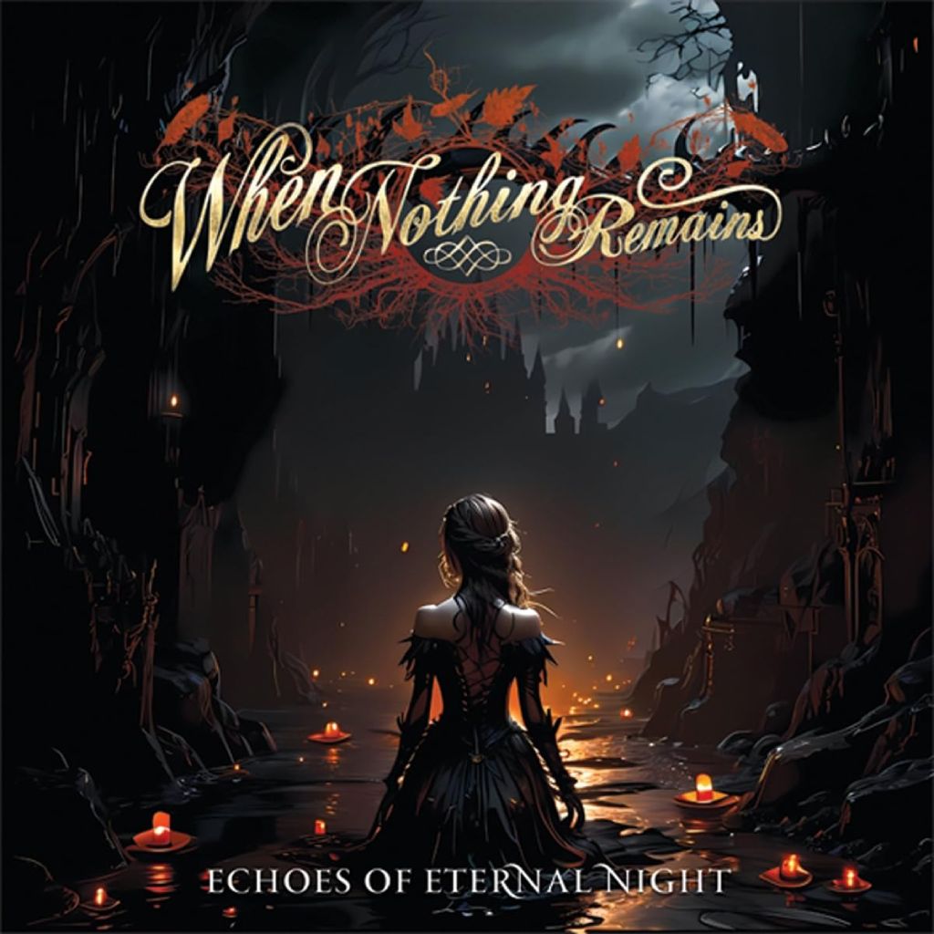 Cover des Albums Echoes Of Eternal Night von When Nothing Remains. Im Vordergrund kniet eine junge Frau im schwarzen Gothic Kleid mit dem Rücken zum Betrachter in einem düsteren Wasserlauf. Um sie herum treiben rote Kerzen auf der Wasseroberfläche, im Hintergrund ragen zerklüftete Felsen und eine dunkle Burgsilhouette in den wolkenverhangenen Nachthimmel. Stimmungsvoll melancholische Doom Optik.