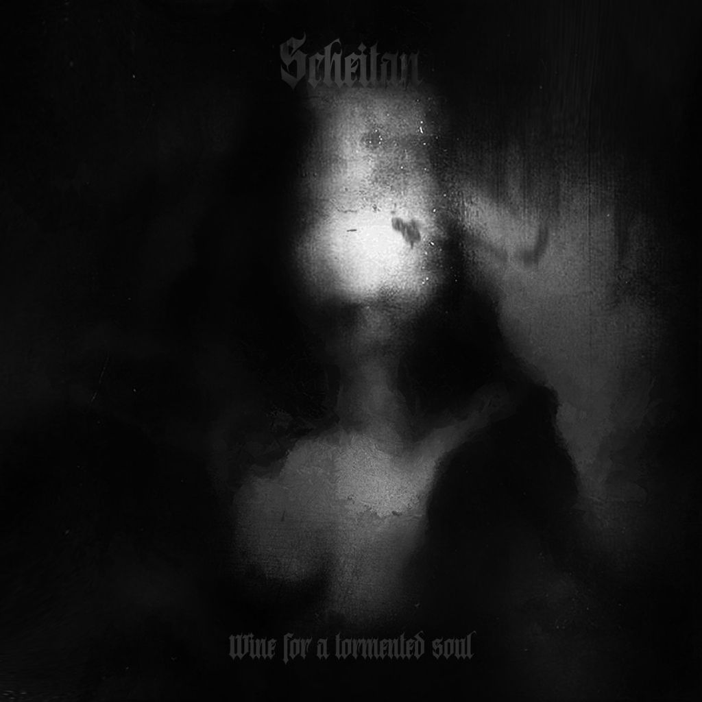 Albumcover Scheitan Wine for a tormented soul: verschwommenes Schwarzweiß-Porträt hinter nebliger/verschmierter Fläche, Bandlogo oben, Albumtitel unten, insgesamt düster und geisterhaft.