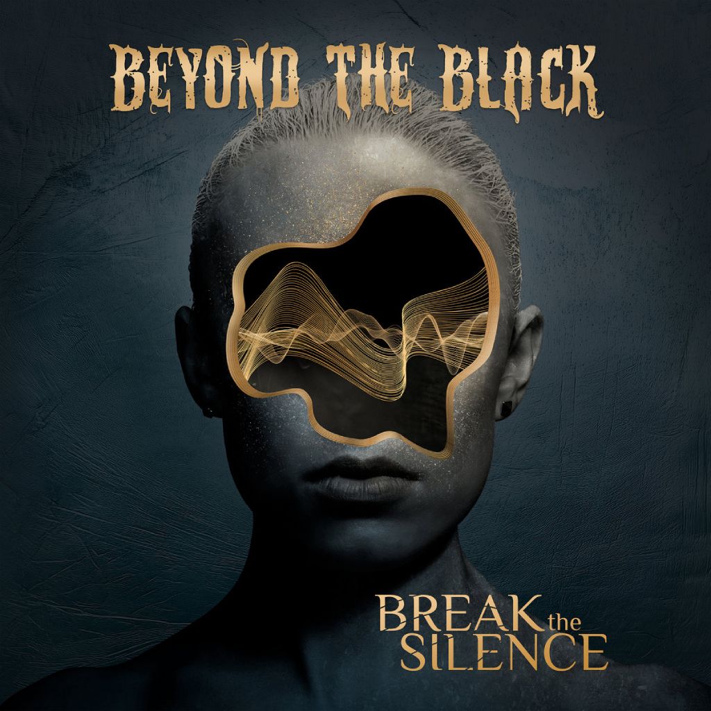 Albumcover Beyond The Black – Break The Silence: dunkle, blaugraue Büste eines Menschen vor strukturiertem Hintergrund, in deren Gesicht eine unregelmäßige, goldgerahmte Öffnung klafft, gefüllt mit abstrakten goldenen Klangwellen vor schwarzem Grund, oben das Bandlogo in goldener, leicht zerfressener Schrift, unten rechts der Albumtitel in goldener Serifenschrift.
