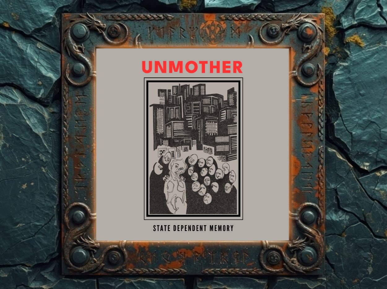 Albumcover Unmother – State Dependent Memory: stilisierte grauschwarze Stadt aus Betonblöcken über einem Meer aus verzerrten Gesichtern, im Vordergrund eine nackte, verkrampfte Gestalt, alles in einem rechteckigen Rahmen auf beigegrauem Hintergrund mit rotem „UNMOTHER“-Schriftzug.