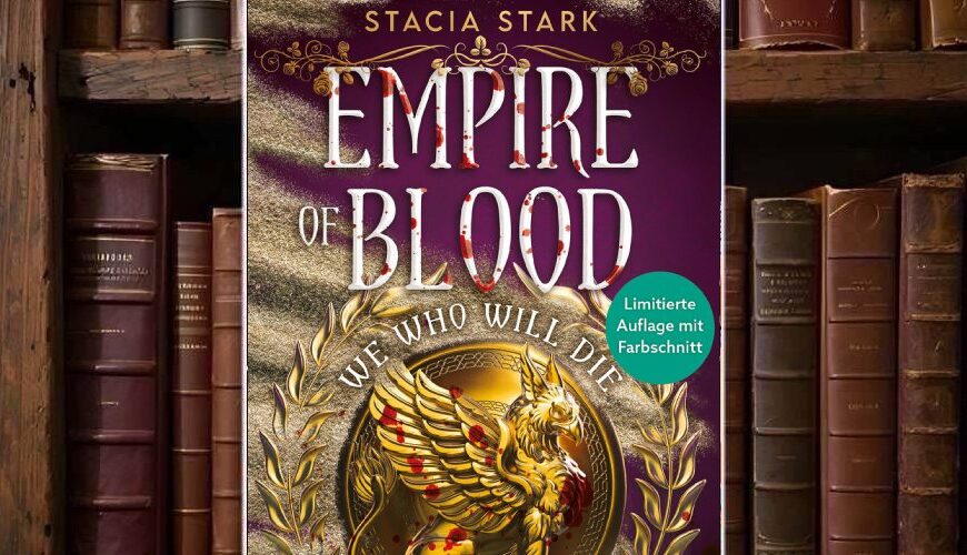 Cover von We Who Will Die von Stacia Stark: goldenes Greifen-Emblem in Lorbeerkranz auf violettem Hintergrund mit Blutspritzern und dem Serientitel Empire of Blood.