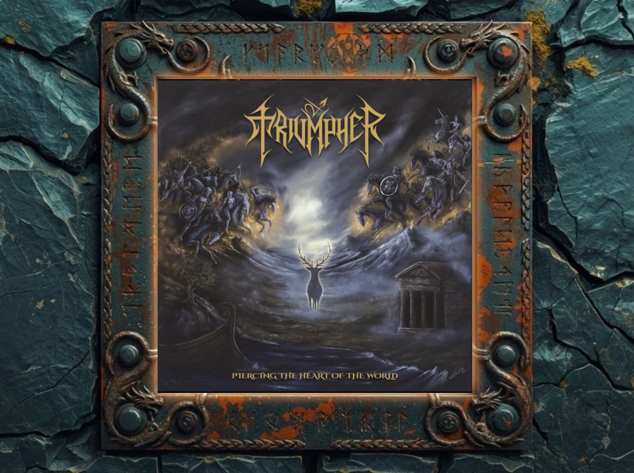 Albumcover Triumpher – Piercing The Heart Of The World: Ein leuchtend goldgehörnter Hirsch steht als dunkle Silhouette im Zentrum eines stürmischen Schlachtfeldes. Links und rechts jagen mythologische Reiterheere aufeinander zu, Schilde, Speere und Schwerter im Anschlag. Unten links der Bug eines antiken Schiffs, unten rechts ein dorischer Tempel. Der Himmel: ein dramatisches Gemisch aus Gold, Grau und Chaos. Oben das goldene Bandlogo in verschnörkeltem Metal-Font, unten der Albumtitel in Kapitälchen.
