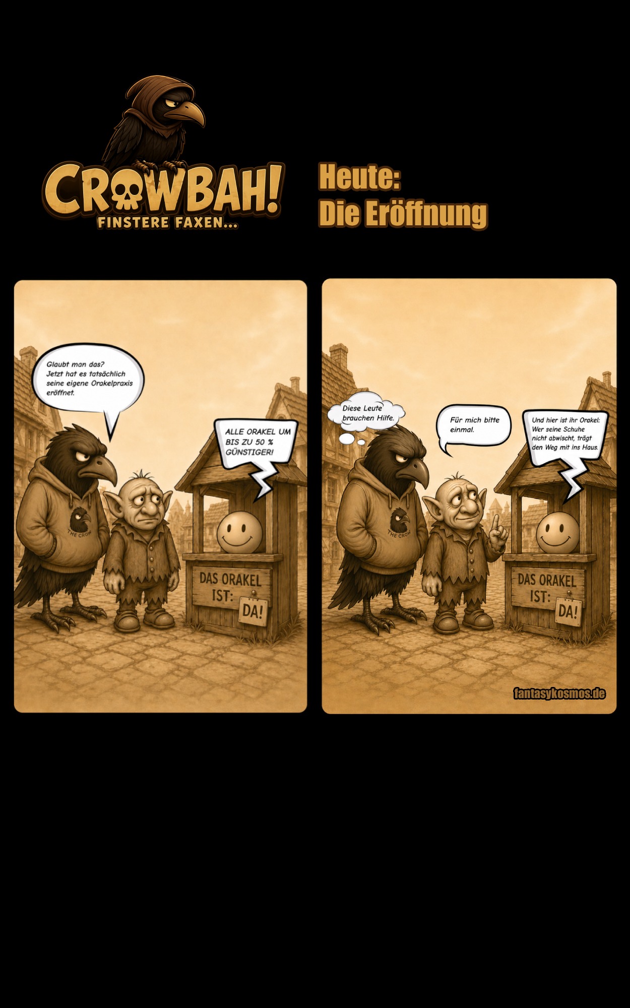 Zweiteiliger Crowbah-Comic auf schwarzem Hintergrund mit Logo „CROWBAH! – Finstere Faxen…“ und Titel „Heute: Göttersorgen“. In beiden Panels steht links Crowbah, eine zynische humanoide Krähe im Hoodie, neben Hammersbald, einem massigen bärtigen Gott mit Fellrock in einem sepiafarbenen Burghof. Panel 1: Hammersbald jammert in einer Sprechblase über das anstrengende Dasein als Gott, während Crowbah in einer Denkblase spöttisch reagiert. Panel 2: Hammersbald blickt finster und sagt, dass Götter Gedanken lesen können, Crowbah schaut pikiert nach unten und behauptet in einer Denkblase, nichts gedacht zu haben.