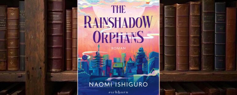 Naomi Ishiguros The Rainshadow Orphans entführt nach Rainshadow City, wo Armut, Korruption, Lucky Crows, Sonnengeister und eine gestohlene Drachenperle eine ganze Stadt ins Wanken bringen. Unsere Rezension zu einem schnellen, bildstarken Fantasy-Auftakt mit viel Herz und reichlich Überfülle.