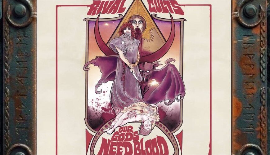 Albumcover von Rival Cults – Our Gods Need Blood: Retro-Horror-Artwork auf cremefarbenem Hintergrund mit roter Schrift. Im Zentrum stehen okkulte Figuren vor einer Pyramide, darunter eine liegende Gestalt, ein dämonisches Wesen mit Flügeln, Blutspuren, Messer und Kultsymbolik. Das Cover wirkt wie ein italienisches Exploitation- oder Horrorfilmplakat der 1970er Jahre.