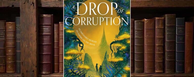 Farbenprächtiges Cover von A Drop of Corruption mit üppigen grünen und blauen Pflanzen, leuchtend gelben Blüten, zwei kleinen Figuren im Vordergrund und einer hohen, turmartigen Struktur in einer goldgelben Landschaft.