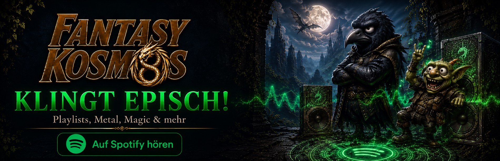 Banner für den Spotify-Kanal von Fantasykosmos: Links das goldene Fantasykosmos-Logo und die große Headline „JETZT KLINGT’S EPISCH!“, darunter ein Hinweis auf Playlists, Metal, Magic und mehr auf Spotify. Rechts stehen Crowbah und Grabhold vor magischen Lautsprechern mit grün leuchtenden Klangwellen, eingebettet in eine düstere Fantasylandschaft mit Mond, Burgruinen und Fackeln.