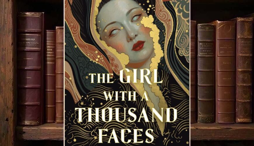 Schwarz-goldenes Cover von The Girl with a Thousand Faces mit dem bleichen, geisterhaften Gesicht einer Frau, roten Lippen und leeren Augen, umgeben von geschwungenen ornamentalen Mustern, goldenen Wolkenformen und dunklen wellenartigen Linien.