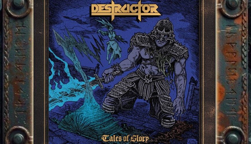 Albumcover Destructor – Tales of Glory: Blau-schwarze Heavy-Metal-Illustration mit muskulösem Krieger in Rüstung, Schwert in der Hand, magischem Buch mit aufsteigender Energie, geisterhafter Figur im Hintergrund und goldenem Destructor-Logo am oberen Bildrand.
