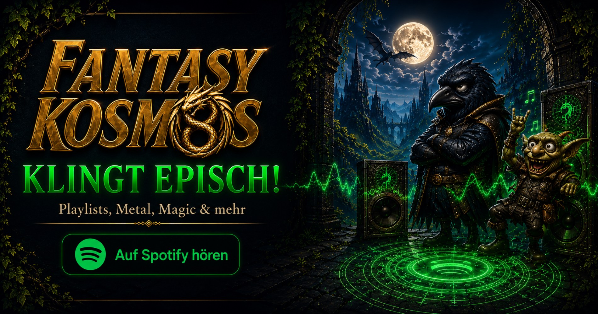 Banner für den Spotify-Kanal von Fantasykosmos: Links das goldene Fantasykosmos-Logo und die große Headline „JETZT KLINGT’S EPISCH!“, darunter ein Hinweis auf Playlists, Metal, Magic und mehr auf Spotify. Rechts stehen Crowbah und Grabhold vor magischen Lautsprechern mit grün leuchtenden Klangwellen, eingebettet in eine düstere Fantasylandschaft mit Mond, Burgruinen und Fackeln.