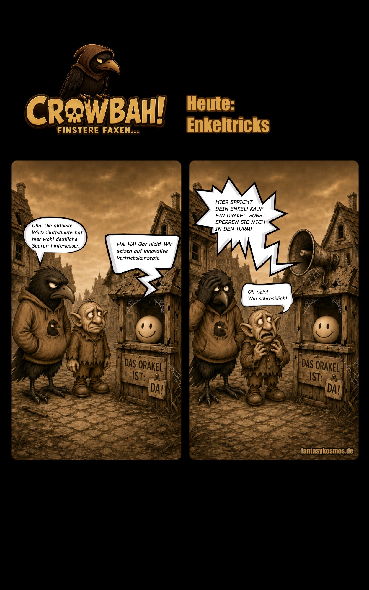 Zweiteiliger sepiafarbener Crowbah-Comic: Crowbah und Grabhold stehen vor dem heruntergekommenen Stand des Smiley-Orakels, aus dessen Lautsprecher eine Stimme mit einem erfundenen Enkelnotfall zum Kauf eines Orakels auffordert.