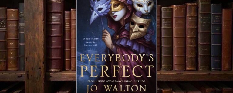 Cover von Jo Waltons Everybody’s Perfect mit einer verhüllten Figur in venezianischer Maske, mehreren Tier- und Karnevalsmasken, dunklem blauem Hintergrund und goldener Titelschrift.