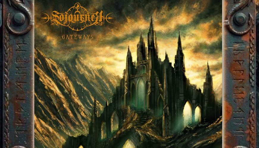 Albumcover von Sojourner – Gateways: Dunkles Fantasy-Artwork mit einer hoch aufragenden gotischen Kathedrale in zerklüfteter Berglandschaft. Grünliches Licht scheint aus Torbögen und Fenstern, darüber liegt ein gold-düsterer Himmel. Oben links stehen Bandlogo und Albumtitel.