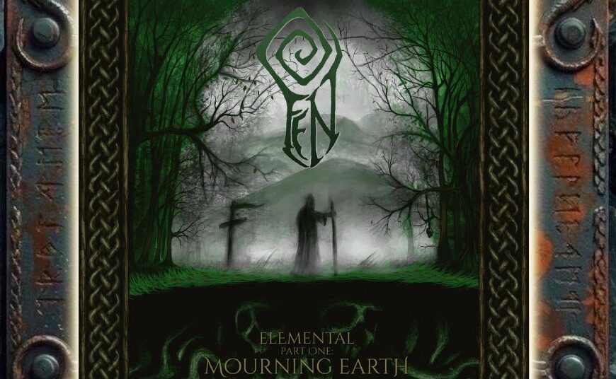 Albumcover von Fen – Elemental Part One: Mourning Earth: In einer nebligen grün-schwarzen Waldlandschaft steht eine undeutliche dunkle Gestalt vor kahlen Bäumen und grauem Himmel. Über der Szene schwebt das stilisierte Fen-Logo, während Wurzel- und Pflanzenformen den unteren Bereich des Covers einrahmen.