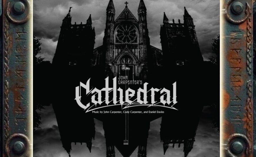 Cover von John Carpenter, Cody Carpenter und Daniel Davies – Cathedral mit einer düsteren schwarzweißen Kathedrale vor dramatischem Himmel, gespiegelt nach unten, dazu ein großes weißes Gothic-Logo.