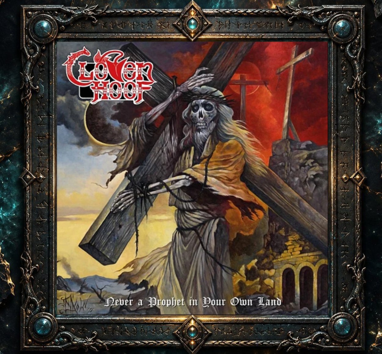 Albumcover von Cloven Hoof – Never A Prophet In Your Own Land: Eine skelettierte Christusfigur trägt ein großes Holzkreuz durch eine düstere Landschaft. Im Hintergrund stehen weitere Kreuze, der Himmel glüht rot und dunkel, links ist eine Sonnenfinsternis zu sehen.