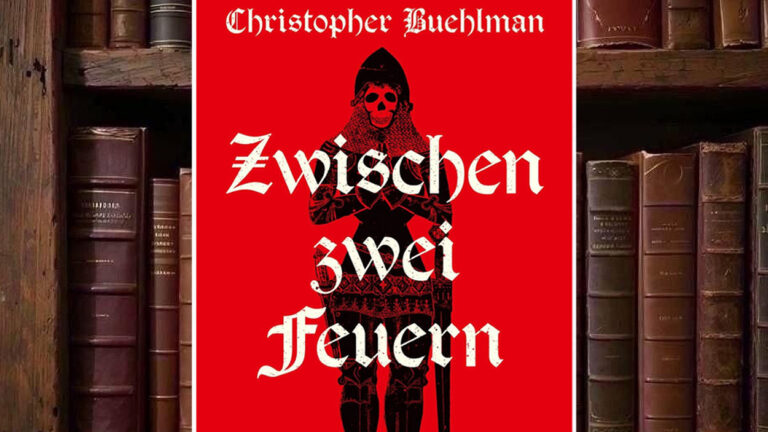 Buchcover von Zwischen zwei Feuern von Christopher Buehlman: schwarzer mittelalterlicher Ritter mit Totenschädelgesicht und langem Schwert auf leuchtend rotem Hintergrund, überlagert von großer weißer Frakturschrift.