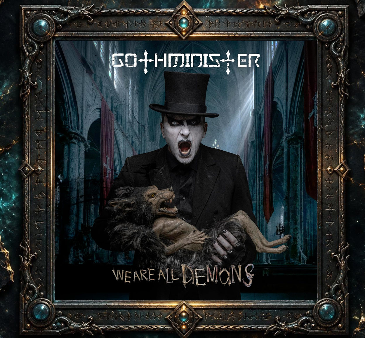 Cover von Gothminister – We Are All Demons: Ein weiß geschminkter Mann mit schwarzem Zylinder und aufgerissenem Mund steht in einer düsteren gotischen Kirche und hält ein wolfähnliches, dämonisches Wesen in den Armen. Über ihm steht der Bandname, darunter der Albumtitel.