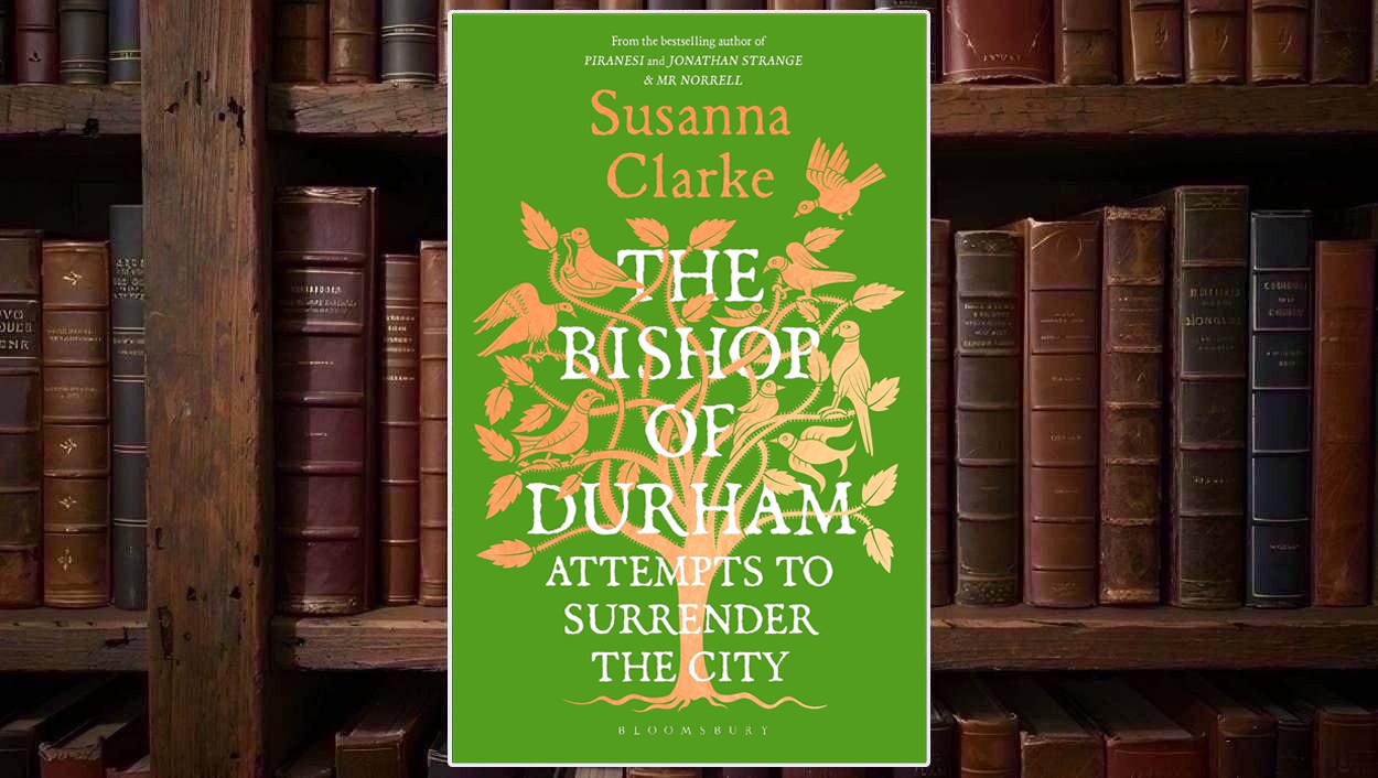 Grünes Cover von Susanna Clarkes The Bishop of Durham Attempts to Surrender the City mit einem stilisierten orangefarbenen Baum voller Vögel und großer weißer Titelschrift.