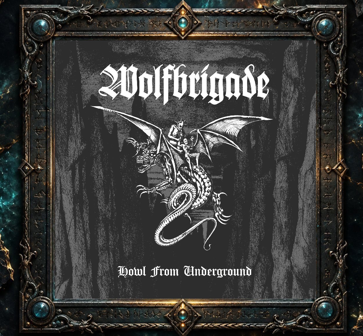 Schwarz-weißes Cover von Wolfbrigade – Howl From Underground mit einem geflügelten, drachenartigen Skelettwesen vor einem düsteren, grobkörnigen Untergrund. Auf dem Wesen sitzen mehrere menschliche Figuren. Oben steht groß das weiße Bandlogo, unten der Albumtitel.