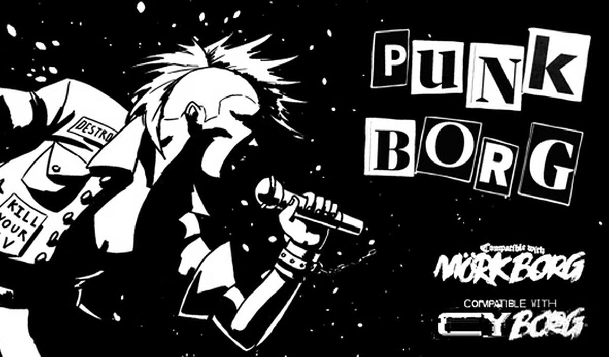 Schwarz-weiße Punk-Illustration zum Cyberpunk-Rollenspiel PUNK BORG. Links schreit ein Punk mit wild abstehenden Haaren in ein Mikrofon. Rechts steht der Titel in einer aus unterschiedlichen Buchstaben zusammengesetzten Schrift, darunter Hinweise auf MÖRK BORG und CY_BORG.