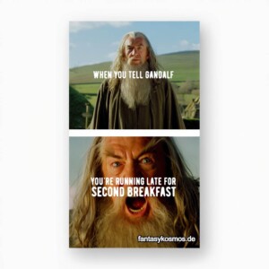 Wenn man Gandalf daran erinnert, dass es Zeit für die wichtigste Mahlzeit des Tages ist – und er darauf reagiert, als hättest du den Einen Ring verschluckt.
Ein Meme für alle, die wissen:
Ein Hobbit isst nicht zweimal, weil er muss.
Sondern weil es Tradition ist.